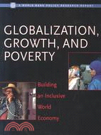 Globalization, Growth, and Poverty: Building an Inclusive World Economy