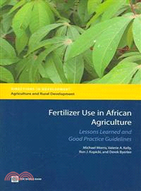 Fertilizer Use in African Agriculture: Lessons Learned and Good Practice Guidelines
