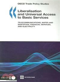 Liberalization and Universal Access to Basic Services: Telecommunications, Water and Sanitation, Financial Services, and Electricity
