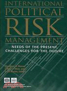 International Political Risk Management: Needs of the Present, Challenges for the Future