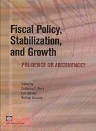 Fiscal Policy, Stabilization, and Growth: Prudence or Abstinence?