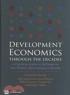 Development Economics Through The Decades: A Critical Look at 30 Years of The World Development Report