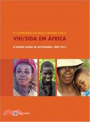 The World Bank's Commitment to HIV/AIDS in Africa: Our Agenda for Action 2007-2011