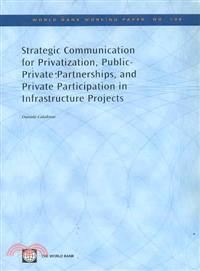 Strategic Communication for Privatization, Public-private Partnerships and Private Participation in Infrastructure Projects