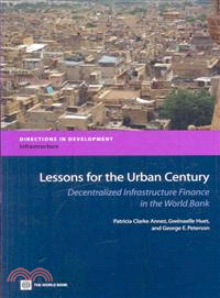 Lessons for the Urban Century: Decentralized Infrastructure Finance in the World Bank