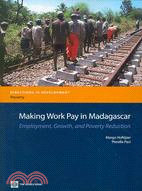 Making Work Pay in Madagascar: Employment, Growth, and Poverty Reduction