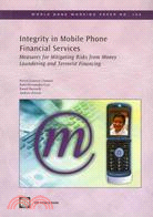 Integrity in Mobile Phone Financial Services: Measures for Mitigating the Risks from Money Laundering and Terrorist Financing