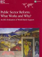 Public Sector Reform: What Works and Why?: An IEG Evaluation of World Bank Support