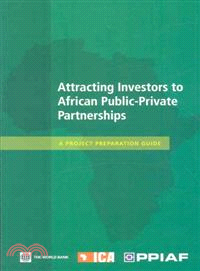 Attracting Investors to African Public-private Partnerships: A Project Preparation Guide