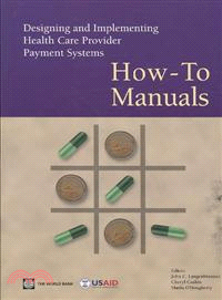 Designing and Implementing Health Care Provider Payment Systems: How-to Manuals