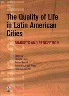 The Quality of Life in Latin American Cities: Markets and Perception