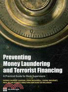 Preventing Money Laundering and Terrorism Financing: A Practical Guide for Bank Supervisors