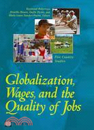 Globalization, Wages, and the Quality of Jobs: Five Country Studies