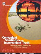 Convenient Solutions for an Inconvenient Truth: Ecosystem-Based Approaches to Climate Change