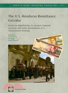 The U.S.-Honduras Remittance Corridor:Acting on Opportunities to Increase Financial Inclusion and Foster Development of a Transnational Economy