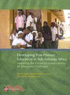 Developing Post-Primary Education in Sub-Saharan Africa: Assessing the Financial Sustainability of Alternative Pathways