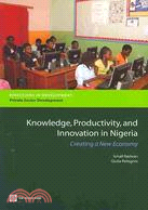 Knowledge, Productivity, and Innovation in Nigeria: Creating a New Economy