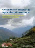 Government Support to Agricultural Insurance: Challenges and Options for Developing Countries