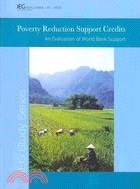 Poverty Reduction Support Credits: An Evaluation of World Bank Support