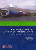 Connecting Landlocked Developing Countries to Markets: Trade Corridors in the 21st Century