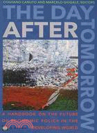 The Day After Tomorrow: A Handbook on the Future of Economic Policy in the Developing World