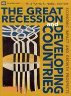 The Great Recession and Developing Countries: Economic Impact and Growth Prospects