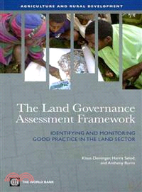 The Land Governance Assessment Framework: Identifying and Monitoring Good Practice in the Land Sector