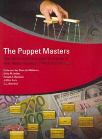 The Puppet Masters ─ How the Corrupt Use Legal Structures to Hide Stolen Assets and What to Do About It