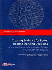 Creating Evidence for Better Health Financing Policy Decisions and Greater Accountability: A Strategic Guide for the Institutionalization of National Health Accounts
