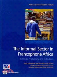 The Informal Sector in Francophone Africa: Firm, Size, Productivity, and Institutions