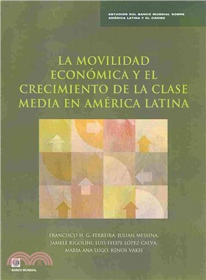 Economic Mobility and the Rise of the Latin American Middle Class