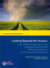 Looking Beyond the Horizon—How Climate Change Impacts and Adaptation Responses Will Reshape Agriculture in Eastern Europe and Central Asia