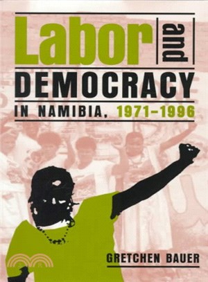 Labor and Democracy in Namibia, 1971-1996