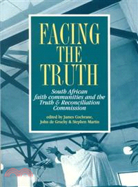 Facing the Truth — South African Faith Communities and the Truth & Reconciliation Commission