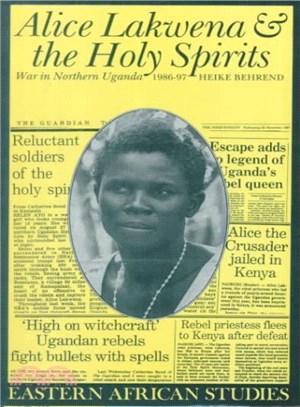 Alice Lakwena and the Holy Spirits ─ War in Northern Uganda, 1985-97