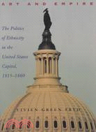 Art & Empire ─ The Politics of Ethnicity in the United States Capitol, 1815-1860