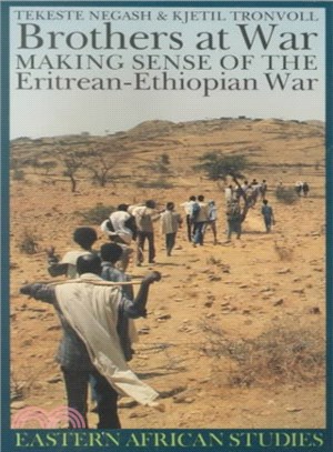 Brothers at War ─ Making Sense of the Eritrean-Ethiopian War