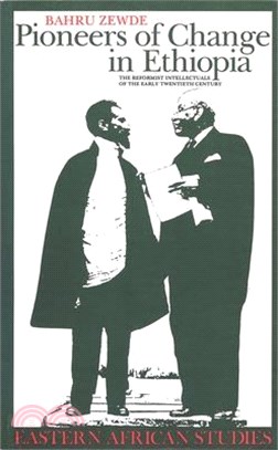 Pioneers of Change in Ethiopia ─ The Reformist Intellectuals of the Early Twentieth Century