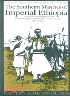The Southern Marches of Imperial Ethiopia ─ Essays in History & Social Anthropology