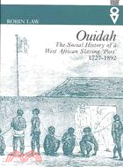 Ouidah ─ The Social History of a West African Slaving Port, 1727-1892