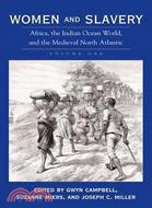 Women And Slavery ─ Africa, the Indian Ocean World, and the Medieval North Atlantic