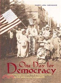 One Day for Democracy ― Independence Day And the Americanization of Iron Range Immigrants