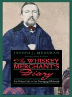 The Whiskey Merchant's Diary ─ An Urban Life in the Emerging Midwest