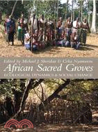 African Sacred Groves ─ Ecological Dynamics & Social Change