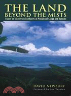 The Land Beyond the Mists ─ Essays in Identity and Authority in Precolonial Congo and Rwanda