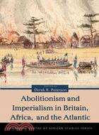 Abolitionism and Imperialism in Britain, Africa, and the Atlantic