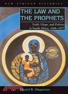 The Law and the Prophets ─ Black Consciousness in South Africa, 1968-1977