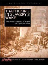 Trafficking in Slavery's Wake ─ Law and the Experience of Women and Children