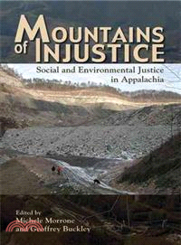 Mountains of Injustice ─ Social and Environmental Justice in Appalachia