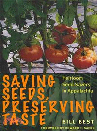 Saving Seeds, Preserving Taste — Heirloom Seed Savers in Appalachia